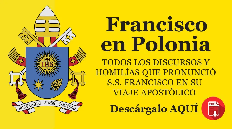 E-Book: "Francisco en Polonia", descarga en PDF los mensajes del Papa en la JMJ y más