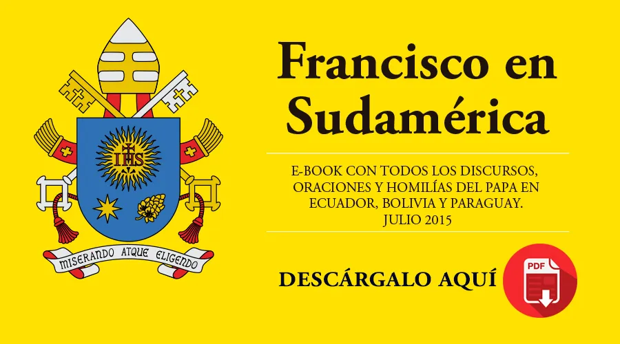 E-Book "Francisco en Sudamérica", descarga gratis todos los mensajes del Papa en PDF