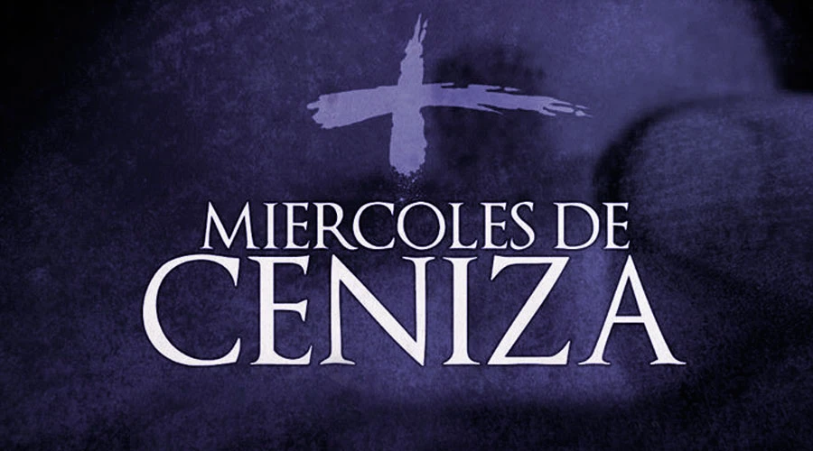 Hoy MiÃ©rcoles de Ceniza: La Iglesia CatÃ³lica comienza la Cuaresma