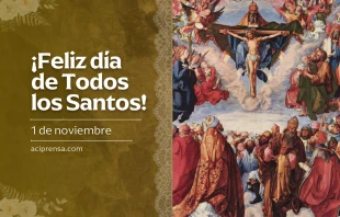 null Solemnidad de Todos los Santos, 1 de noviembre / ACI Prensa