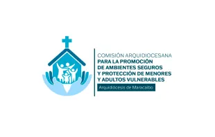Comisión Arquidiocesana para la promoción de Ambientes Seguros Crédito: Arquidiócesis de Maracaibo