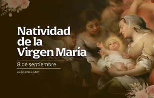 null Natividad de la Virgen María / ACI Prensa