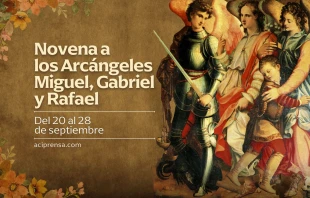 null Novena a los Arcángeles Miguel, Gabriel y Rafael / ACI Prensa