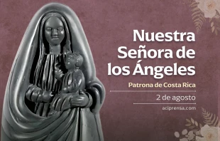null Nuestra Señora de los Ángeles, 2 de agosto / ACI Prensa