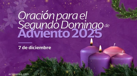 Oración para el Segundo Domingo de Adviento 2025