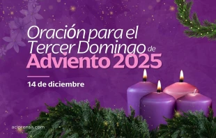 null Oración para el Tercer Domingo de Adviento 2025 / ACI Prensa