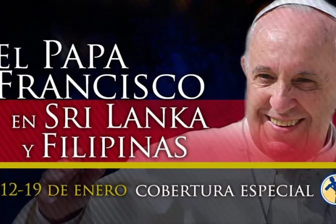 Siga paso a paso el viaje del Papa Francisco a Sri Lanka y Filipinas con el Grupo ACI