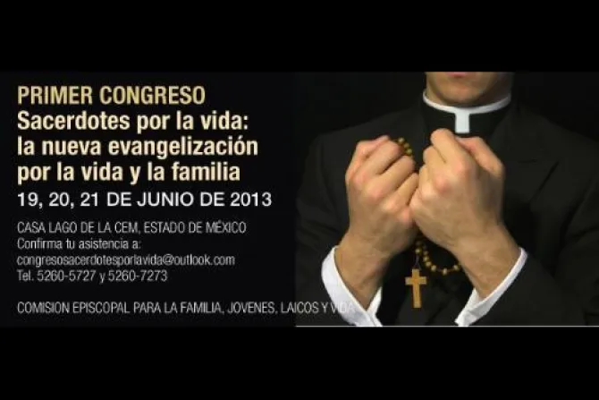 Anuncian primer Congreso de sacerdotes y seminaristas por la vida en México