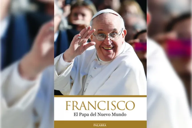 Publican libro sobre primeros días del Pontificado de Francisco