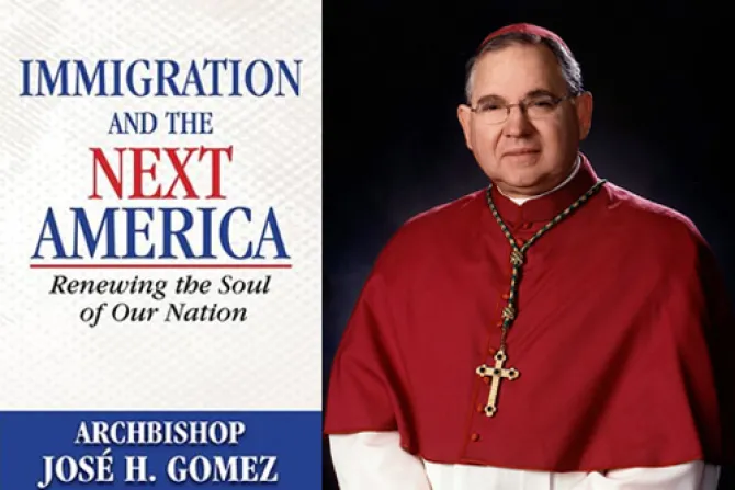 Mons. Gómez: Debate migratorio también envuelve el alma e identidad de Estados Unidos