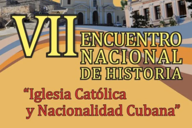 Cubanos reflexionan sobre papel de la Iglesia en la nacionalidad cubana
