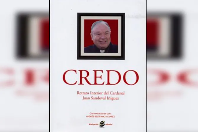 Publican libro sobre la claridad, fe y fortaleza del Cardenal Sandoval en México