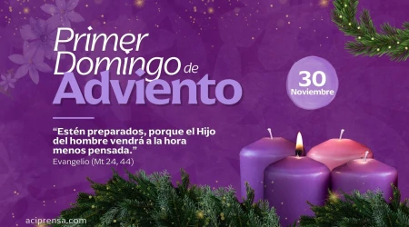 Primero Domingo de Adviento 2024 / ACI Prensa
