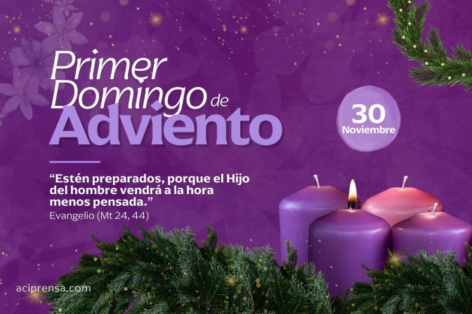Primero Domingo de Adviento 2024 / ACI Prensa