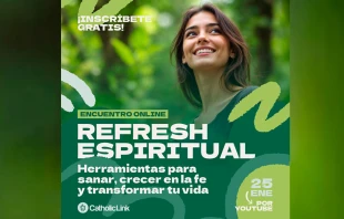 Afiche del evento Refresh Espiritual. Crédito: Catholic Link.