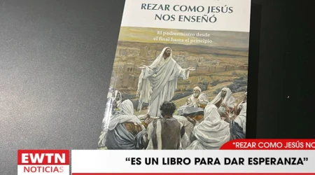 “Rezar como Jesús nos enseñó”, nuevo libro de un sacerdote para alentar la esperanza