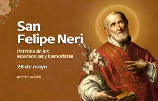 null San Felipe Neri, 25 de mayo / ACI Prensa