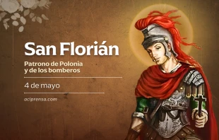 null San Florián, 4 de mayo / ACI Prensa