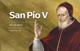 null San Pio V, 30 de abril / ACI Prensa