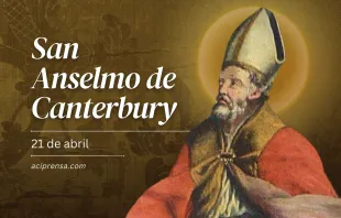 null San Anselmo de Canterbury, 21 de abril / ACI Prensa