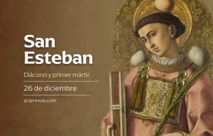 null San Esteban, 26 de diciembre / ACI Prensa