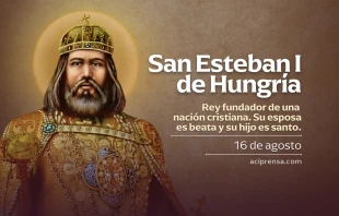 null San Esteban de Hungría, 16 de agosto / ACI Prensa