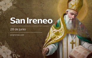 null San Ireneo, 28 de junio / ACI Prensa