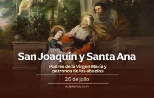 null San Joaquín y Santa Ana, 26 de julio / ACI Prensa