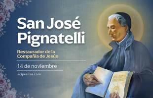 null San José Pignatelli, 14 de noviembre / ACI Prensa