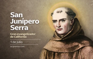 null San Junípero Serra, 1 de julio / ACI Prensa