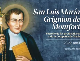 Hoy celebramos a San Luis María Grignion de Montfort, siervo de la Virgen María