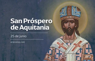 null San Próspero de Aquitania, 25 de junio / ACI Prensa