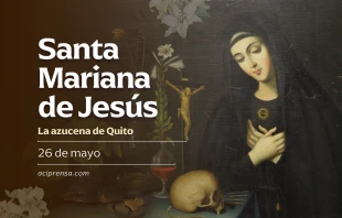 null Santa Mariana de Jesús, 26 de mayo / ACI Prensa