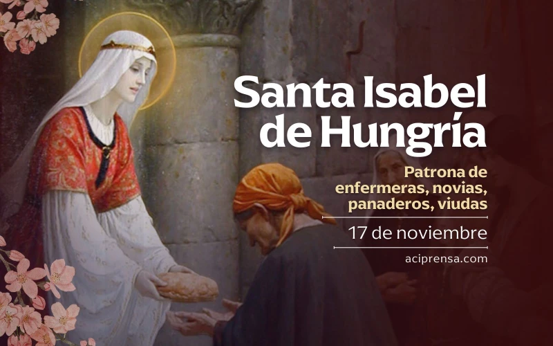 Hoy celebramos a Santa Isabel de Hungría, la princesa que se hizo sierva de todos