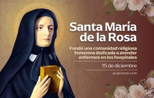 null Santa María de la Rosa, 15 de diciembre / ACI Prensa