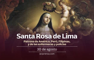 null Santa Rosa de Lima, 30 de agosto / ACI Prensa