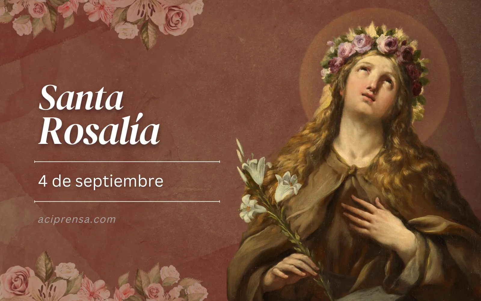 Saint of the day September 4: Santa Rosalía.  Catholic saints |  The Catholic Information Agency