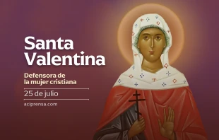 null Santa Valentina, 25 de julio / ACI Prensa