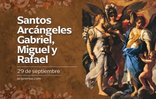 null Santos Arcángeles Gabriel, Miguel y Rafael, 29 de septiembre / ACI Prensa