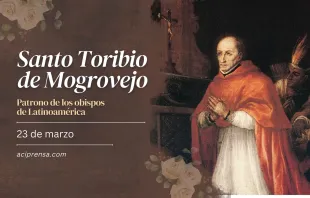 null Santo Toribio de Mogrovejo, 23 de marzo / ACI Prensa