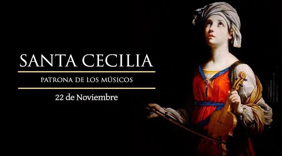 22 de noviembre: La Iglesia celebra a Santa Cecilia, Patrona de los músicos