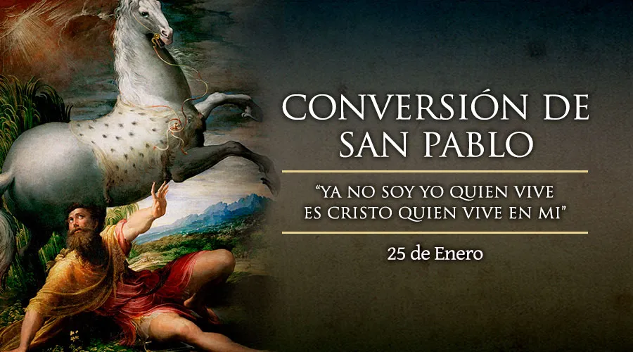 25 de enero: Fiesta de la Conversión de San Pablo