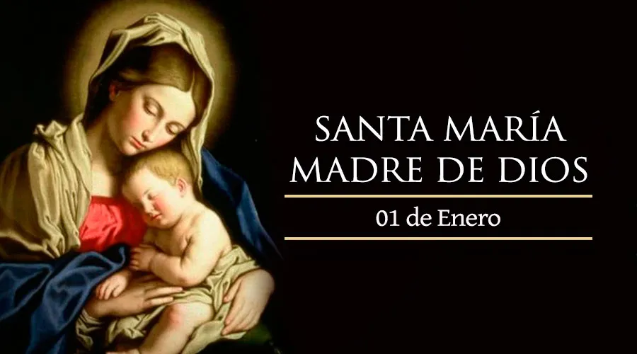 1 de enero: ¡Feliz Solemnidad de María, Madre de Dios!