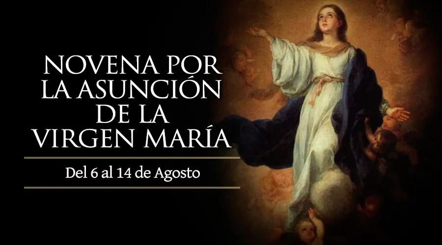 6 de agosto: Se inicia la Novena por la Asunción de la Virgen María
