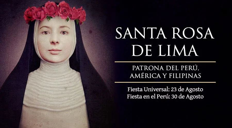Hoy 30 de agosto se celebra a Santa Rosa de Lima, Patrona de América y Filipinas