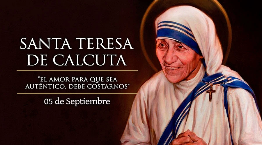 5 de septiembre: Fiesta de Santa Teresa de Calcuta