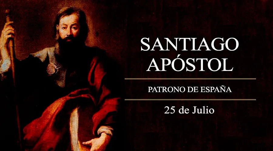 25 de julio: Fiesta de Santiago Apóstol, patrono de España
