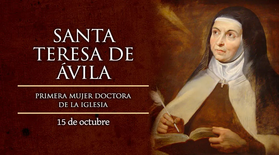 15 de octubre: Fiesta de Santa Teresa de Jesús, la primera mujer Doctora de la Iglesia