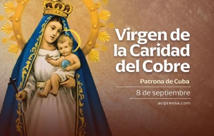 null Virgen de la Caridad del Cobre, 8 de septiembre / ACI Prensa