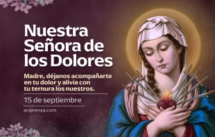 null Nuestra Señora de los Dolores / ACI Prensa